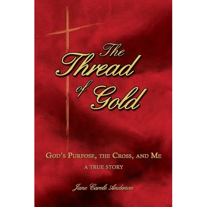 The Thread of Gold: God's Purpose, the Cross, and Me - Paperback