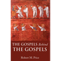 The Gospels Behind the Gospels - Paperback