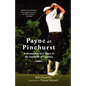 Payne at Pinehurst: A Memorable U.S. Open in the Sandhills of Carolina - Paperback