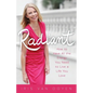Radiant: How to Have All the Energy You Need to Live a Life You Love - Paperback