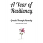 A Year of Resiliency: Growth Through Adversity: 365 Journal Prompts to Become Your Strongest Self - Paperback