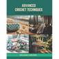 Advanced Crochet Techniques: Tunisian Crochet, Baubles, Beads Book - Paperback