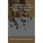 How Britain Initiated both World Wars - Paperback