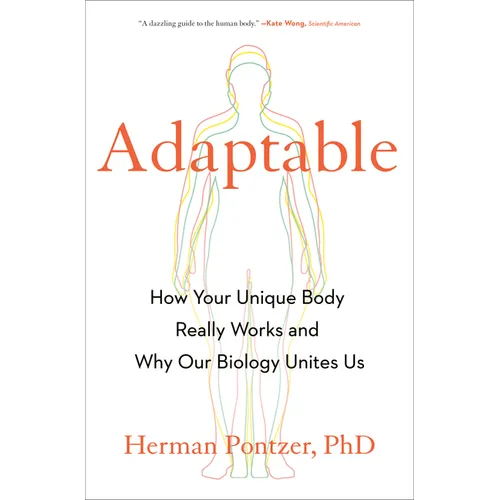 Adaptable: How Your Unique Body Really Works and Why Our Biology Unites Us - Hardcover