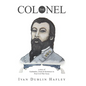 The Colonel: a story of Gunbattles, Trials & Romances in Post Civil War Texas - Hardcover