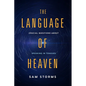 The Language of Heaven: Crucial Questions about Speaking in Tongues - Paperback