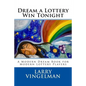 Dream a Lottery Win Tonight: A Modern Dream Book for Modern Lottery Players - Paperback