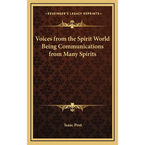 Voices from the Spirit World Being Communications from Many Spirits - Hardcover