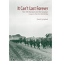 It Can't Last Forever: The 19th Battalion and the Canadian Corps in the First World War - Hardcover