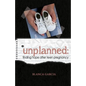 Unplanned: Finding Hope After Teen Pregnancy - Paperback