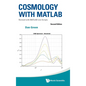 Cosmology with MATLAB: Revised with MATLAB Live Scripts (Second Edition) - Hardcover