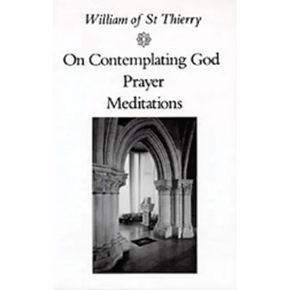 On Contemplating God, Prayer, Meditations - Paperback