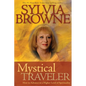 Mystical Traveler: How to Advance to a Higher Level of Spirituality - Paperback