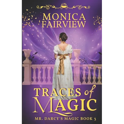 Traces of Magic: A Pride and Prejudice Magical Variation - Paperback