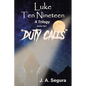 Luke Ten Nineteen: Duty Calls: A Trilogy: Book Two - Paperback