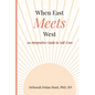 When East Meets West: An Integrative Guide to Self-Care - Paperback