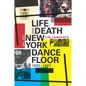 Life and Death on the New York Dance Floor, 1980-1983 - Paperback