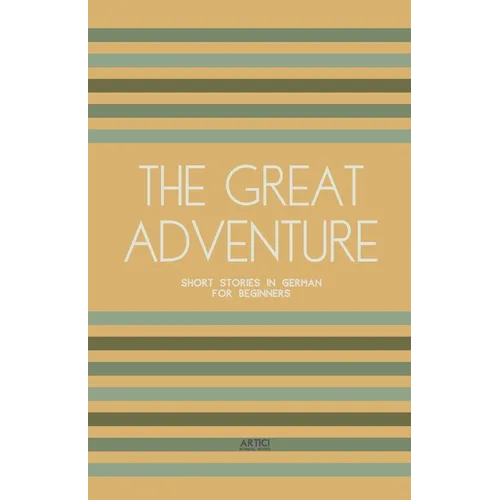 The Great Adventure: Short Stories in German for Beginners - Paperback