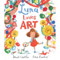 Luna Loves Art - Hardcover