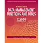 Introduction to Data Management Functions and Tools: IDMA 201 Course Textbook - Paperback