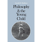 Philosophy and the Young Child - Paperback