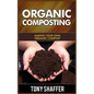 Organic Composting: Making Your Own Organic Compost - Paperback