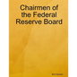Chairmen of the Federal Reserve Board - Paperback