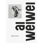 AI Weiwei: Making Sense - Hardcover