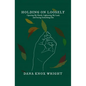 Holding on Loosely: Opening My Hands, Lightening My Load, and Seeing Something Else - Hardcover