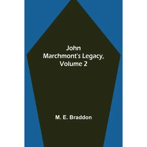 John Marchmont's Legacy, Volume 2 - Paperback