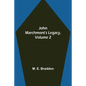 John Marchmont's Legacy, Volume 2 - Paperback