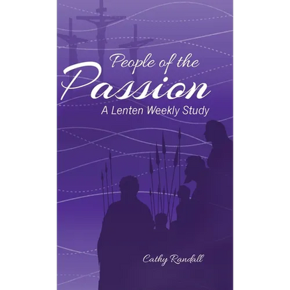 People of the Passion: A Lenten Weekly Study - Hardcover