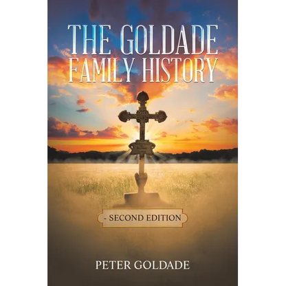 The Goldade Family History: - Second Edition - Paperback