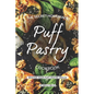 The Secret Homemade Puff Pastry Cookbook: Master your Puff Pastry Skills - Paperback