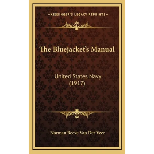 The Bluejacket's Manual: United States Navy (1917) - Hardcover