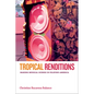 Tropical Renditions: Making Musical Scenes in Filipino America - Hardcover