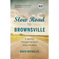 Slow Road to Brownsville: A Journey Through the Heart of the Old West - Paperback