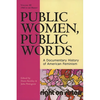 Public Women, Public Words: A Documentary History of American Feminism, Volume III - Paperback