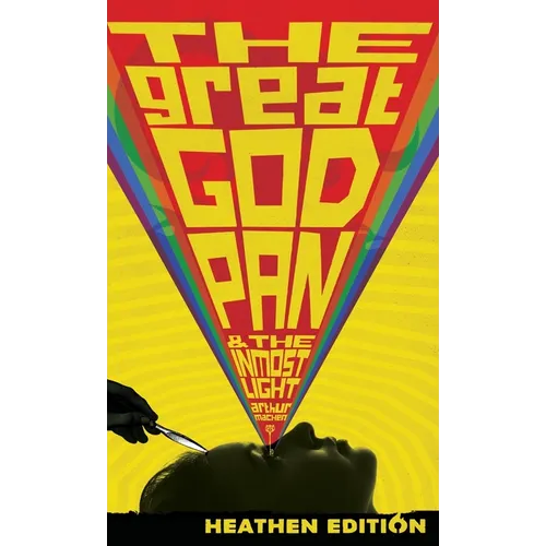 The Great God Pan & The Inmost Light (Heathen Edition) - Hardcover