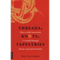 Threads, Knots, Tapestries: How a Tribal Connection Is Revealed Through Dreams and Synchronicities - Paperback