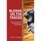 Blonde On The Tracks: Dylan's Discography re-imagined and re-examined - Paperback