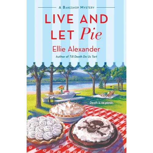 Live and Let Pie: A Bakeshop Mystery - Paperback