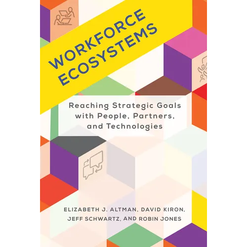 Workforce Ecosystems: Reaching Strategic Goals with People, Partners, and Technologies - Hardcover
