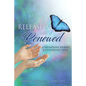 Released and Renewed: A Triumphant Journey of Unshakeable Faith - Paperback