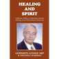 Healing and Spirit: Medicine, Politics, Civilization and the Making of an Extraordinary Physician - Paperback