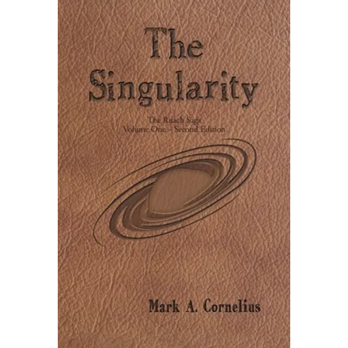 The Singularity: The Ruach Saga Volume One-Second Edition - Paperback