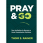 Pray & Go: Your Invitation to Become a Great Commission Christian - Hardcover