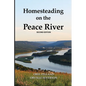 Homesteading on the Peace River, Second Edition - Paperback