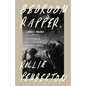Bedroom Rapper: Cadence Weapon on Hip-Hop, Resistance and Surviving the Music Industry - Paperback