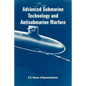 Advanced Submarine Technology and Antisubmarine Warfare - Paperback